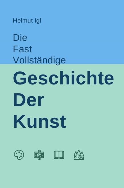 'Cover von Die fast vollständige Geschichte der Kunst'-Cover