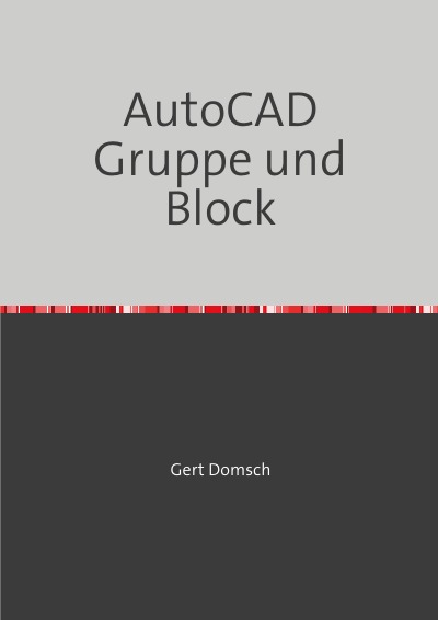 'Cover von AutoCAD Gruppe und Block „farbige Darstellung“ (für Anwender)'-Cover