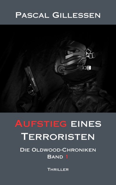 'Cover von Die Oldwood-Chroniken 1: Aufstieg eines Terroristen'-Cover