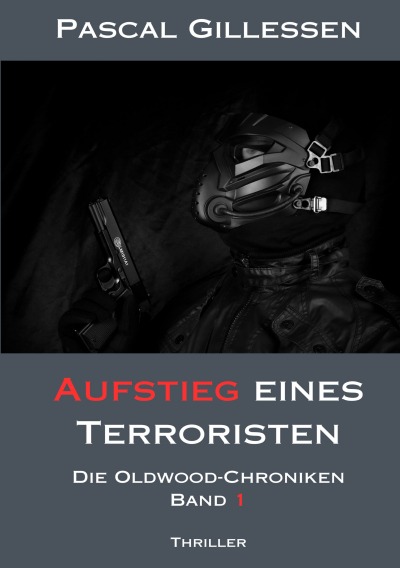 'Cover von Die Oldwood-Chroniken 1: Aufstieg eines Terroristen'-Cover