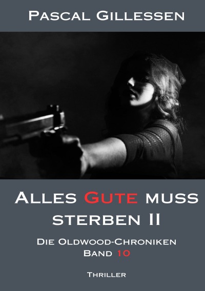 'Cover von Die Oldwood-Chroniken 10: Alles Gute muss sterben II'-Cover