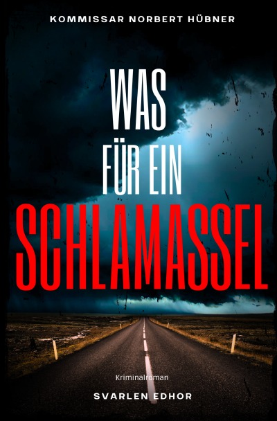 'Cover von WAS FÜR EIN SCHLAMASSEL: Kriminalroman – Kommissar Norbert Hübner 11: Buchhandelsausgabe: Cover matt, Format: 12×19 cm'-Cover