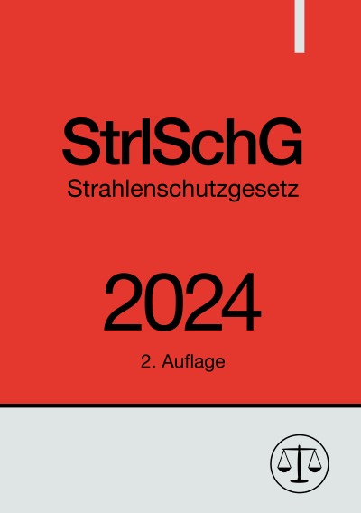 'Cover von Strahlenschutzgesetz – StrlSchG 2024'-Cover