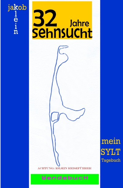 'Cover von 32 Jahre Sehnsucht – mein Sylt-Tagebuch & Chiemsee – ein Versuch war es wert'-Cover