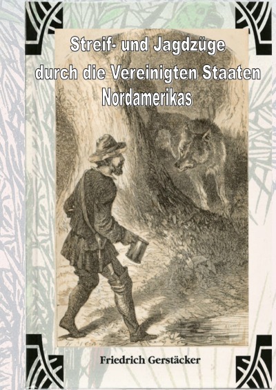 'Cover von Streif- und Jagdzüge durch die Vereinigten Staaten Nordamerikas'-Cover