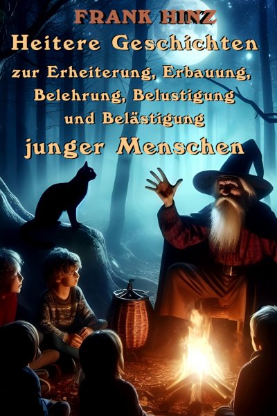 'Cover von Heitere Geschichten zur Erheiterung, Erbauung, Belehrung, Belustigung und Belästigung junger Menschen'-Cover