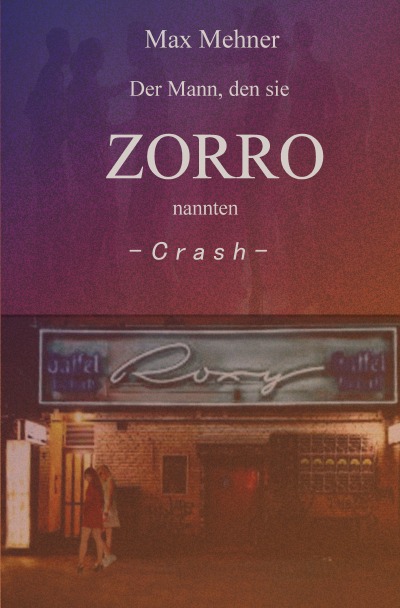 'Cover von Der Mann, den sie ZORRO nannten – CRASH'-Cover