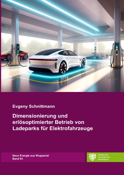 'Cover von Dimensionierung und erlösoptimierter Betrieb von Ladeparks für Elektrofahrzeuge'-Cover