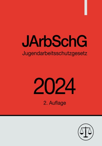 'Cover von Jugendarbeitsschutzgesetz – JArbSchG 2024'-Cover