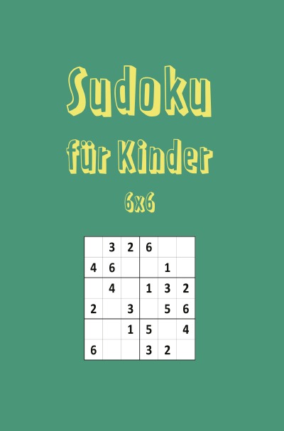 'Cover von 50 Kids Sudokus (6×6) mit Lösungen. Perfektes Rätselbuch für kleine Köpfe'-Cover