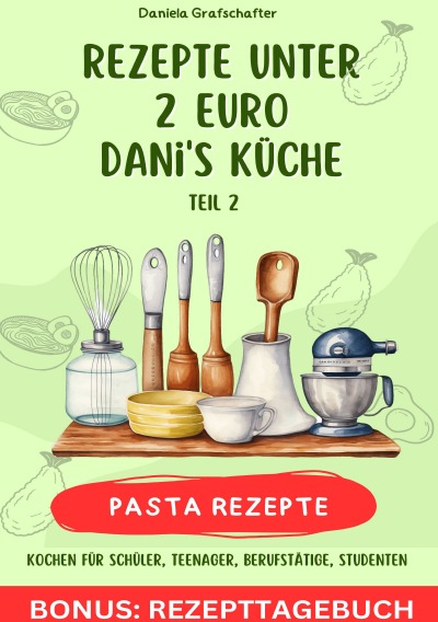 'Cover von Rezepte unter 2€ Danis Küche  – leckere PASTAGERICHTE – BONUSAUSGABE'-Cover