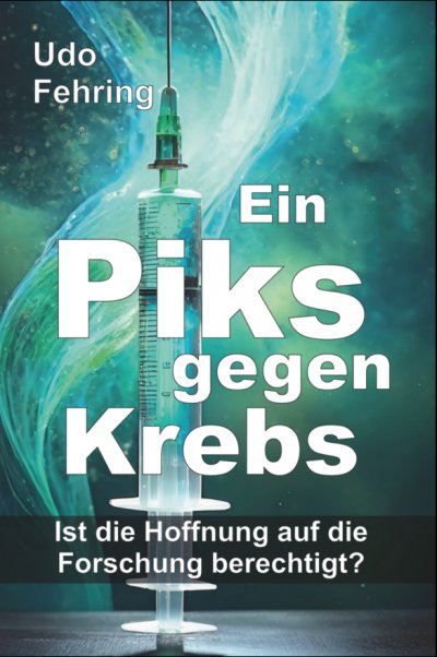 'Cover von Ein Piks gegen Krebs – Ist die Hoffnung auf die Forschung berechtigt ?'-Cover