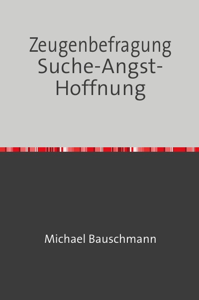 'Cover von Zeugenbefragung  Suche-Angst-Hoffnung'-Cover