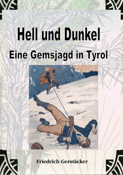 'Cover von Hell und Dunkel. Eine Gemsjagd in Tyrol.'-Cover