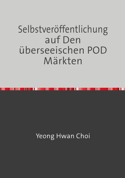 'Cover von Selbstveröffentlichung auf Den überseeischen POD Märkten'-Cover