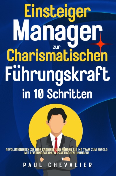 'Cover von Einsteiger Manager zur Charismatischen Führungskraft in 10 Schritten'-Cover