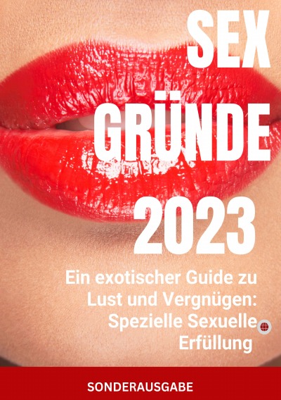 'Cover von Sex Gründe: Ein exotischer Guide zu Lust und Vergnügen: Spezielle Sexuelle Erfüllung – SONDERAUSGABE SEXTAGEBUCH'-Cover