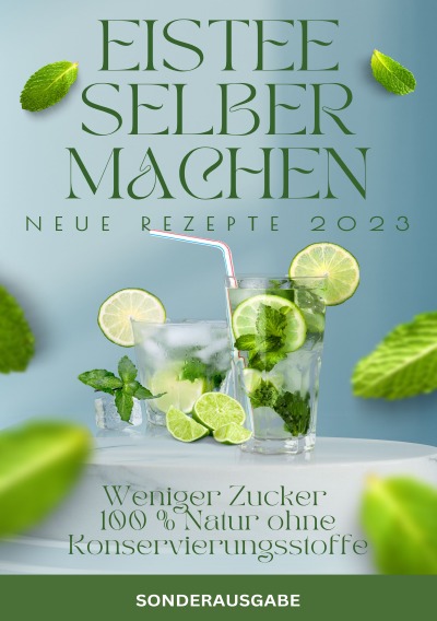 'Cover von ISTEE selber machen- Weniger Zucker – 100 % Natur ohne Konservierungsstoffe. NEUE REZEPTE VON 2023 -SONDERAUSGABE'-Cover