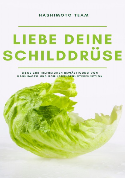 'Cover von Liebe deine Schilddrüse: Wege zur hilfreichen Bewältigung von Hashimoto und Schilddrüsenunterfunktion – SONDERAUSGABE'-Cover