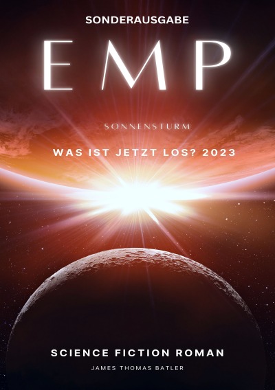 'Cover von EMP Was ist jetzt los? 2023 – James und Louisas Reise nach Korfu – SCIENCE FICTION ROMAN -by James Thomas Batler: EMP-Thriller -SONDERAUSGABE'-Cover