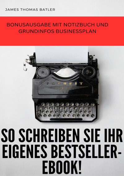 'Cover von JAMES BATLER- So schreiben Sie ein Bestseller eBook! -SONDERAUSGABE'-Cover