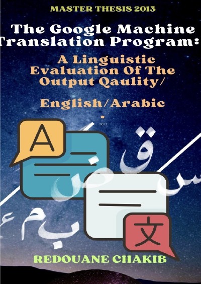 'Cover von The Google Machine Translation Program:   A linguistic Evaluation Of The Output Quality/   English/Arabic'-Cover