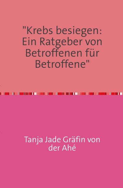 'Cover von „Krebs besiegen: Ein Ratgeber von Betroffenen für Betroffene“'-Cover