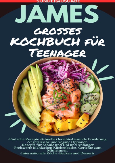 'Cover von JAMES großes KOCHBUCH für Teenager: ·Einfache Rezepte – SONDERAUSGABE MIT VITAMINTABELLE'-Cover