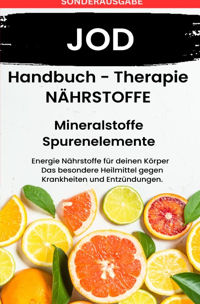 'Cover von JOD – NÄHRSTOFFE BOOST – ACHTUNG MANGEL SCHNELL ERKENNEN!!: Fühle dich Gesund & Sexy -SONDERAUSGABE MIT 3 REZEPTEN'-Cover