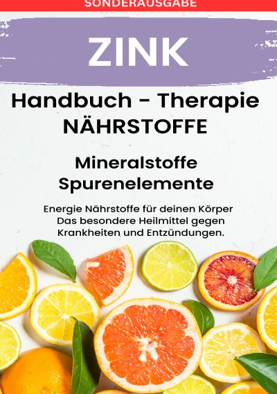 'Cover von ZINK – NÄHRSTOFFE BOOST – ACHTUNG MANGEL SCHNELL ERKENNEN!!: Fühle dich Gesund & Sexy -SONDERAUSGABE MIT 3 REZEPTEN'-Cover