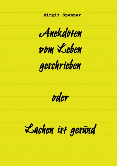 'Cover von Anekdoten vom Leben geschrieben oder Lachen ist gesund'-Cover