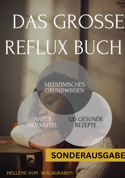 'Cover von Das große Reflux Buch Medizinisches Grundwissen & 120 geschmackvolle Rezepte:: 300 Seiten – NEU  – SONDERAUSGABE MIT SCHMERZTAGEBUCH'-Cover