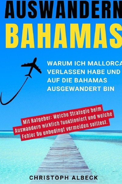 'Cover von Auswandern Bahamas – warum ich Mallorca und die EU verlassen habe und auf die Bahamas ausgewandert bin'-Cover