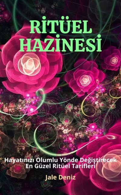 'Cover von RİTÜEL HAZİNESİ Hayatınızı Olumlu Yönde Değiştirecek En Güzel Ritüel Tarifleri'-Cover