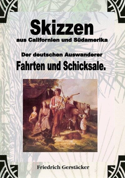 'Cover von Skizzen aus Californien und Südamerika. Der deutschen Auswanderer Fahrten und Schicksale'-Cover