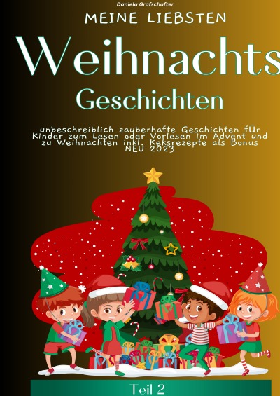 'Cover von Meine liebsten Weihnachtsgeschichten Teil 2 – unbeschreiblich zauberhafte Geschichten für Kinder zum Lesen oder Vorlesen im Advent und zu Weihnachten – SONDERAUSGABE MIT KEKSREZEPTEN'-Cover