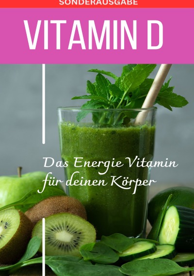 'Cover von Vitamin D das neue Sonnenvitamin – Sonderausgabe mit Vitamintagebuch und 3 Rezepten'-Cover