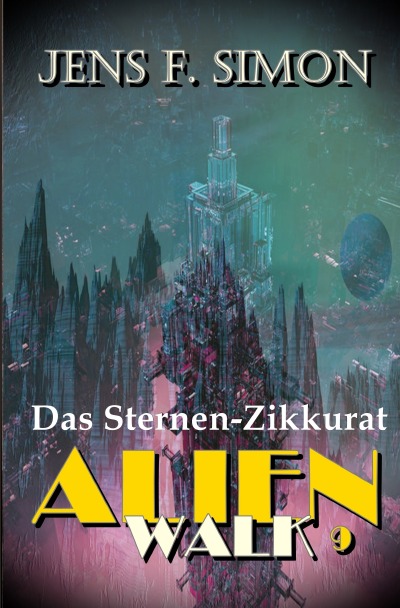 'Cover von Das Sternen-Zikkurat (AlienWalk 9)'-Cover