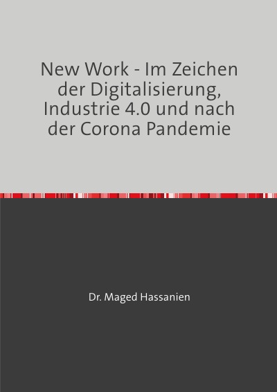 'Cover von New Work – Im Zeichen der Digitalisierung, Industrie 4.0 und nach der Corona Pandemie'-Cover