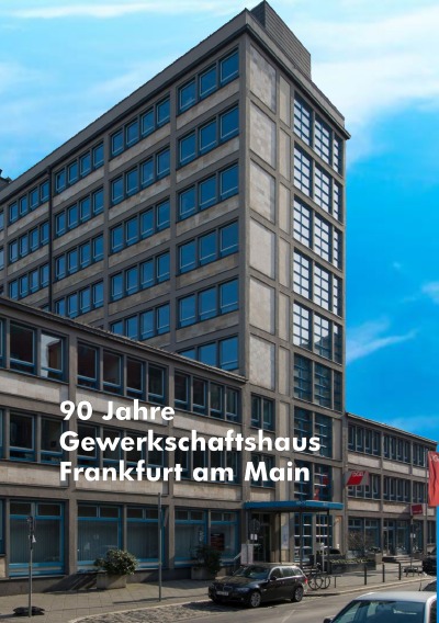 'Cover von 90 Jahre Gewerkschaftshaus in Frankfurt am Main'-Cover