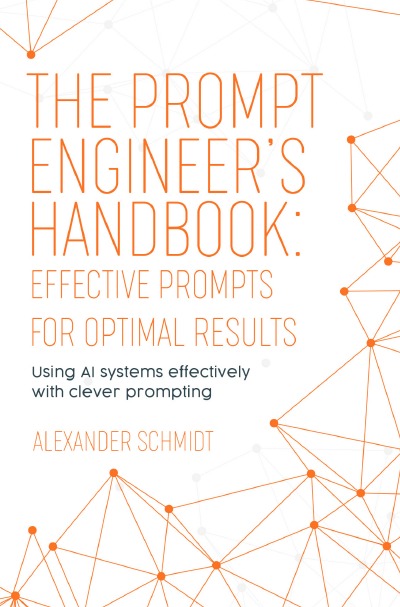 'Cover von The Prompt Engineer’s Handbook: Effective Prompts for Optimal Results'-Cover