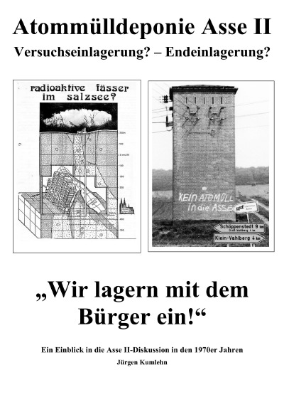 'Cover von Atommülldeponie Asse II Versuchseinlagerung? – Endeinlagerung?'-Cover