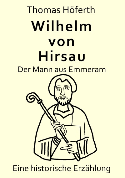 'Cover von Wilhelm von Hirsau – Der Mann aus Emmeram'-Cover