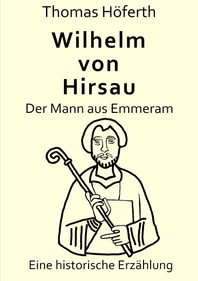 'Cover von Wilhelm von Hirsau – Der Mann aus Emmeram'-Cover