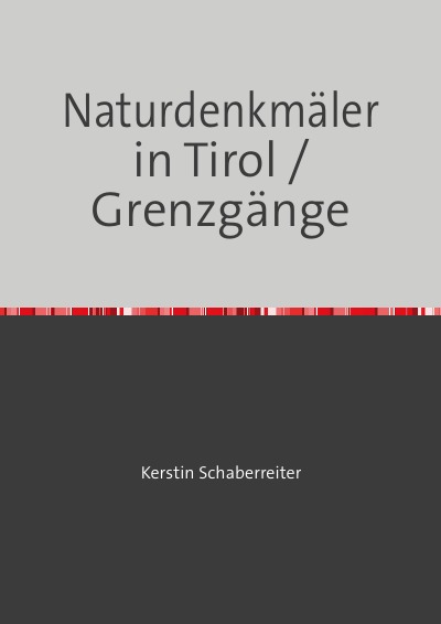 'Cover von Naturdenkmäler in Tirol / Grenzgänge'-Cover