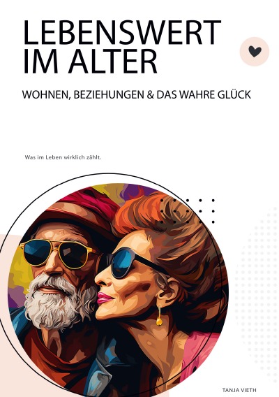 'Cover von Lebenswert im Alter – Wohnen, Beziehungen und das wahre Glück'-Cover