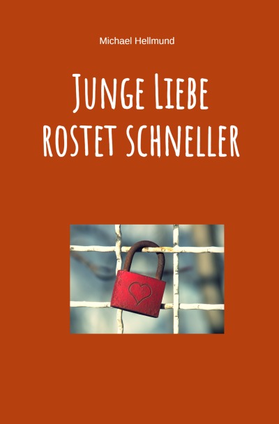 'Cover von Junge Liebe rostet schneller'-Cover