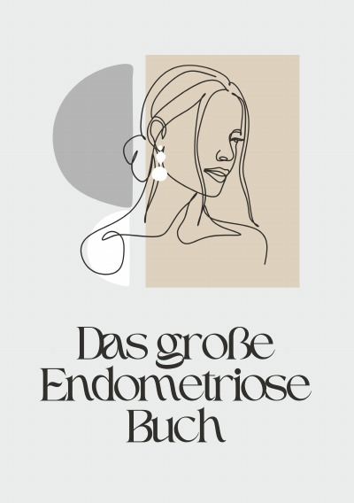 'Cover von Das große Endometriose Buch- Jetzt deine Heilung Starten mit einen umfangreichen Programm für zu Hause – Ratgeber und Ernährung'-Cover