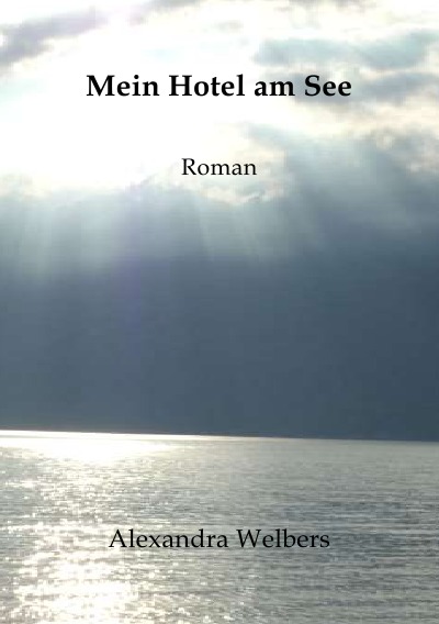 'Cover von Mein Hotel am See von Alexandra Welbers'-Cover