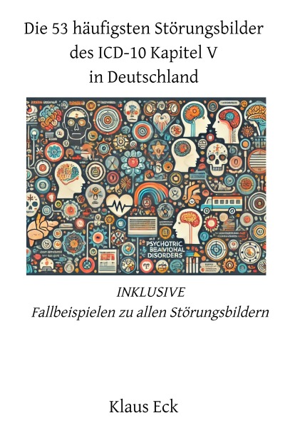 'Cover von Die 53 häufigsten Störungsbilder des ICD-10 Kapitel V (Psychische und Verhaltensstörungen) in Deutschland'-Cover